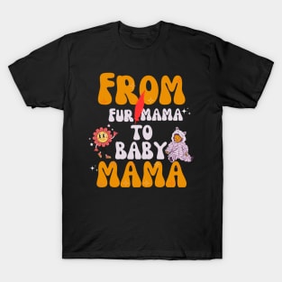 From Fur Mama To Baby Mama T-Shirt